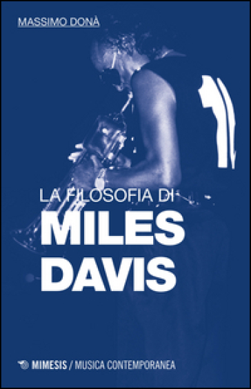 La filosofia di Miles Davis - Massimo Donà