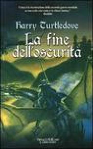 La fine dell'oscurità - Harry Turtledove