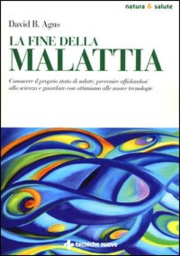 La fine della malattia - David B. Agus