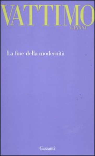 La fine della modernità - Gianni Vattimo