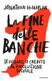 La fine delle banche