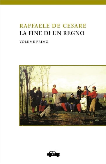 La fine di un regno. Vol. I - Raffaele De Cesare