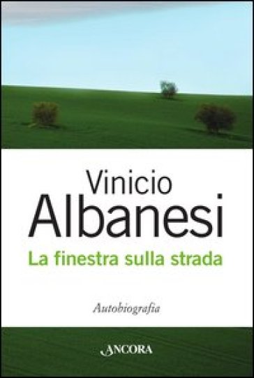 La finestra sulla strada - Vinicio Albanesi