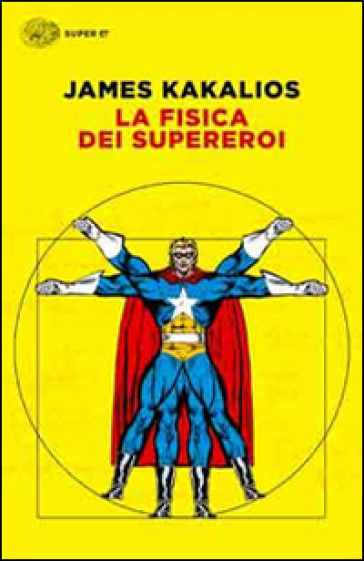 La fisica dei supereroi - James Kakalios