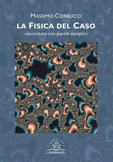 La fisica del Caso - Massimo Corbucci