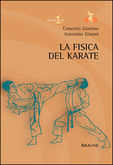 La fisica del karate - Concetto Gianino - Antonino Gianni