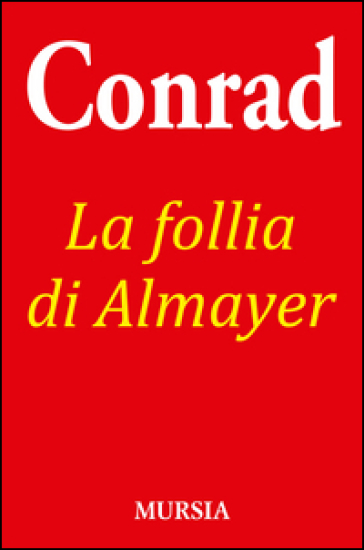 La follia di Almayer - Joseph Conrad
