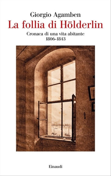 La follia di Hölderlin - Giorgio Agamben