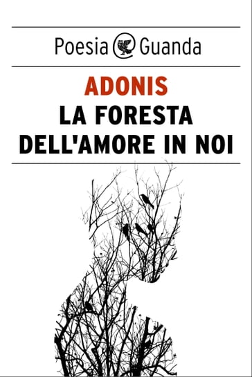 La foresta dell'amore in noi - Adonis