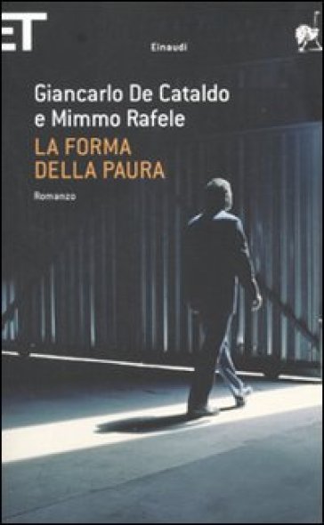 La forma della paura - Giancarlo De Cataldo - Mimmo Rafele