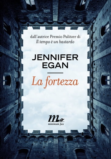 La fortezza - Jennifer Egan