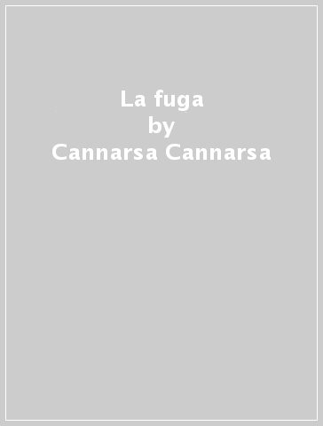 La fuga - Cannarsa Cannarsa