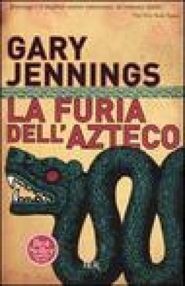 La furia dell'azteco - Gary Jennings