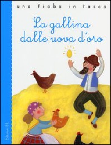 La gallina dalle uova d'oro - Roberto Piumini - Barbara Nascimbeni