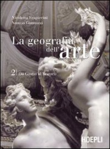 La geografia dell'arte. 2. - Nicoletta Frapiccini - Nunzio Giustozzi