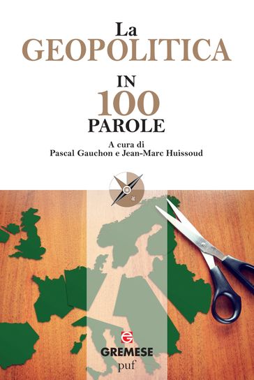 La geopolitica in 100 parole - Pascal Gauchon