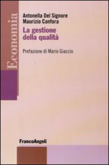 La gestione della qualità - Antonella Del Signore - Maurizio Canfora