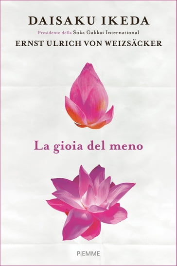 La gioia del meno - Daisaku Ikeda - Ernst Ulrich Von Weizsacher