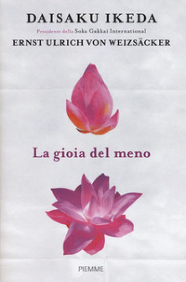 La gioia del meno - Daisaku Ikeda - Ernst Ulrich von Weizsacker