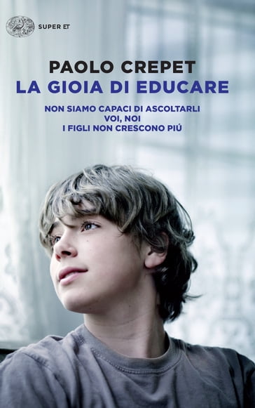 La gioia di educare - Paolo Crepet