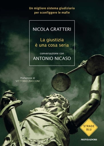 La giustizia è una cosa seria - Antonio Nicaso - Nicola Gratteri