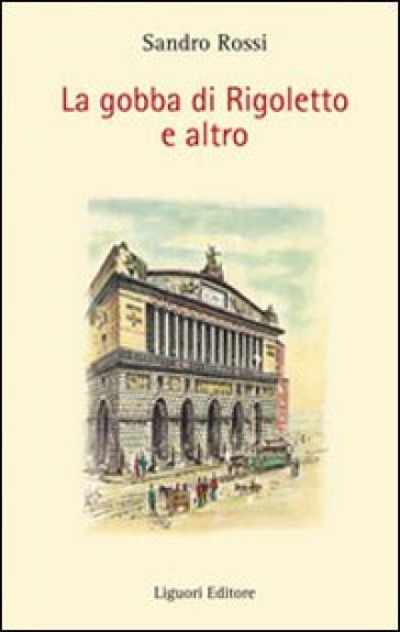 La gobba di Rigoletto e altro - Sandro Rossi