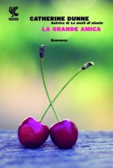 La grande amica - Catherine Dunne