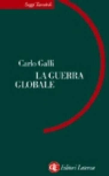 La guerra globale - Carlo Galli