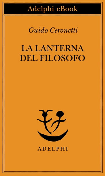 La lanterna del filosofo - Ceronetti Guido