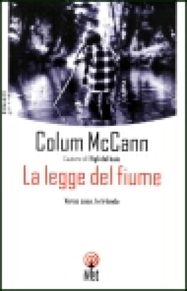 La legge del fiume - Colum McCann