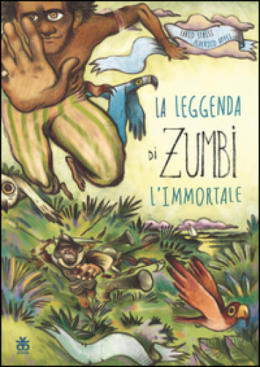 La leggenda di Zumbi l'immortale - Fabio Stassi - Federico Appel