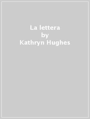 La lettera - Kathryn Hughes