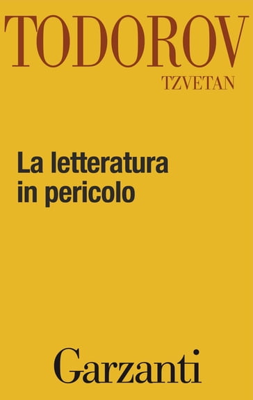 La letteratura in pericolo - Todorov Tzvetan