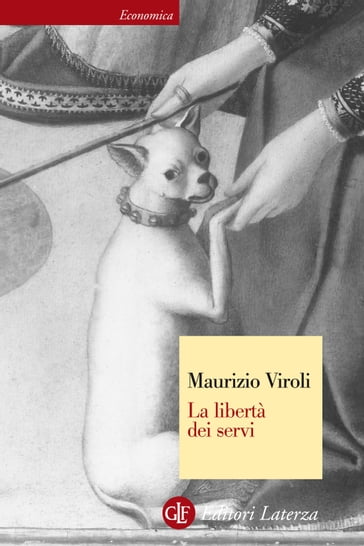 La libertà dei servi - Maurizio Viroli