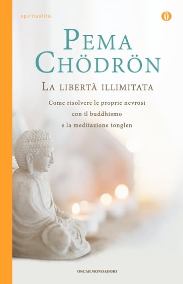 La libertà illimitata - Pema Chodron