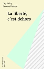 La liberté, c est dehors