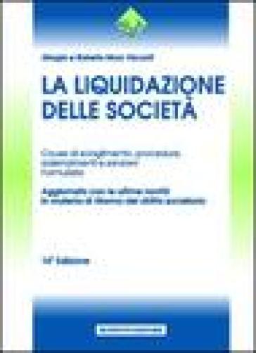 La liquidazione delle società - Giorgio Moro Visconti - Roberto Moro Visconti