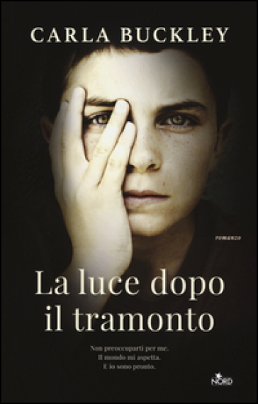 La luce dopo il tramonto - Carla Buckley