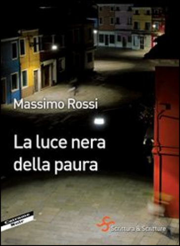 La luce nera della paura - Massimo Rossi