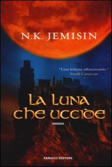 La luna che uccide - N. K. Jemisin