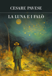 La luna e i falò. Ediz. integrale