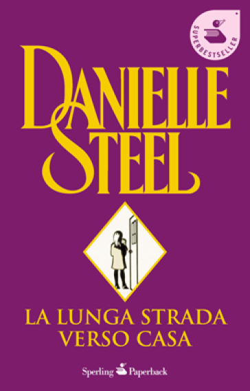 La lunga strada verso casa - Danielle Steel