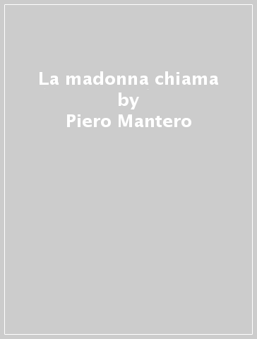 La madonna chiama - Piero Mantero