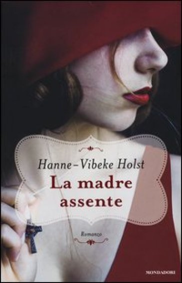 La madre assente - Hanne-Vibeke Holst