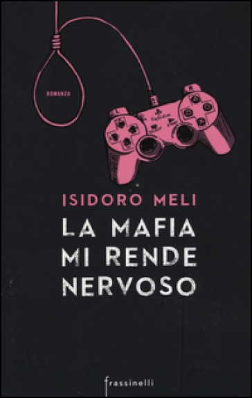 La mafia mi rende nervoso - Isidoro Meli