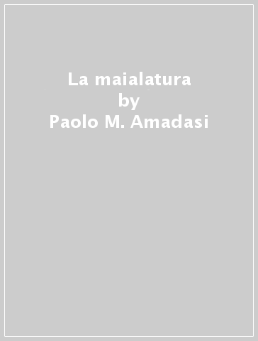 La maialatura - Paolo M. Amadasi