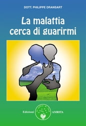 La malattia cerca di guarirmi