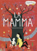 La mamma. Ediz. illustrata