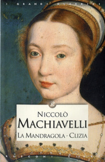La mandragola-Clizia - Niccolò Machiavelli
