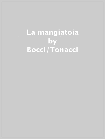 La mangiatoia - Bocci/Tonacci